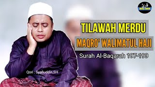 TERBARU ! Maqro Walimatul Haji / Walimatussafar Tilawah Alquran Surah Al-Baqarah Ayat 197-199