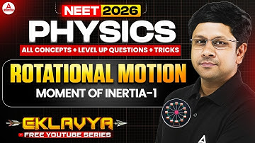 Rotational Motion (Moment of Inertia) | NCERT Physics Unit - 6 | NEET 2026 Prep with GG Sir (PART-1)