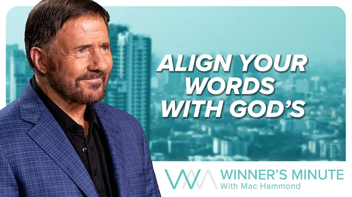 Align Your Words With God’s // The Winner's Minute With Mac Hammond