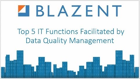 Top 5 IT Functions Facilitated by Data Quality Management