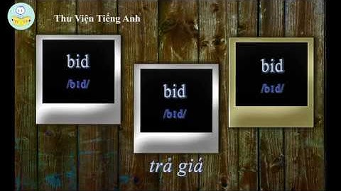 360 Động từ bất quy tắc thông dụng nhất- bài 2 (Irregular Verbs)