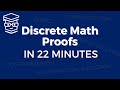 Discrete math proofs in 22 minutes 5 types 9 examples