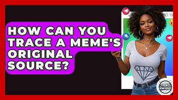 How Can You Trace A Meme