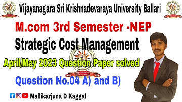 M.com 3rd Semester | Strategic Cost Management | 2023 Question Paper solved | VSK University Ballari