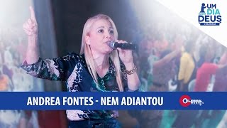 Andrea Fontes canta Nem adiantou no Um dia com Deus Celebrai (Vídeo oficia)