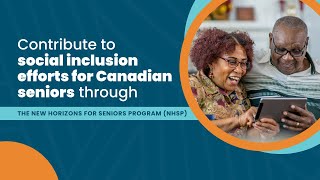 New Horizons for Seniors Program: Contribute to social inclusion efforts for seniors