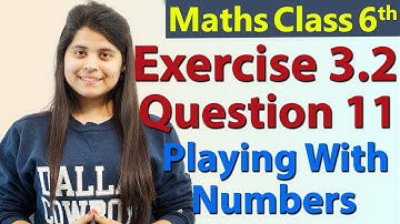 Q 11 - Ex 3.2 - Playing With Numbers - NCERT Maths Class 6th - Chapter 3