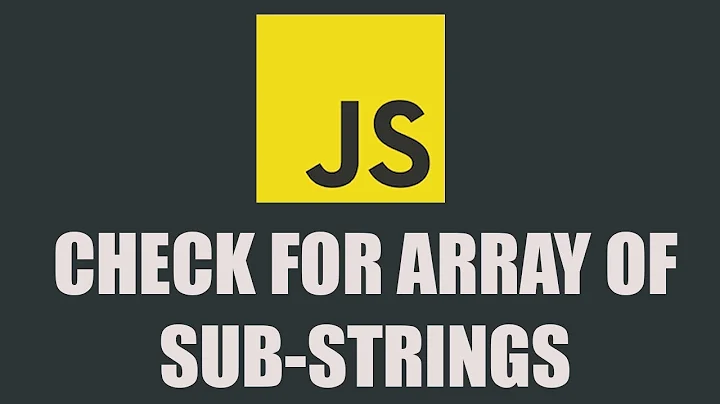 How to Check If String Contains Array of Substrings in Javascript