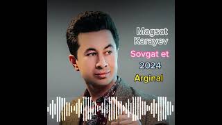 Magsat Karayev Sovgat et Arginal 2024 music #sovgatet #2034 #magsatkarayev