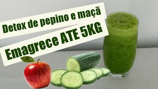 Detox de pepino e maÃ§Ã£ seca barriga e emagrece atÃ© 5kg em atÃ© 15 dias