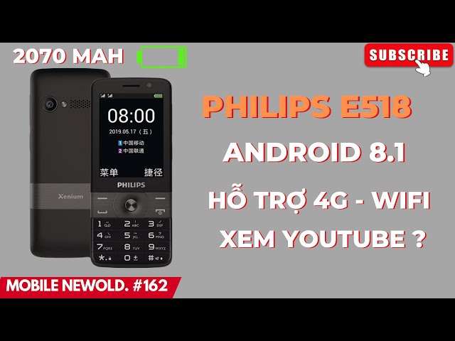 [ Mobile NewOld. #162 ] PHILIPS E518 - Chiếc Điện thoại Phổ thông có " ĐẦY ĐỦ TIỆN ÍCH " như Android