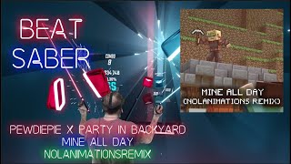 [Beat Saber] PewDiePie x Party In Backyard - Mine All Day Nolanimations Remix (5.9★)