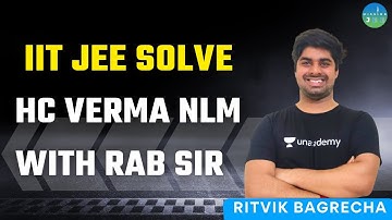 IIT JEE Solve HC Verma NLM With Rab Sir | Part-1 | Mission JEE | Ritvik Bagrecha