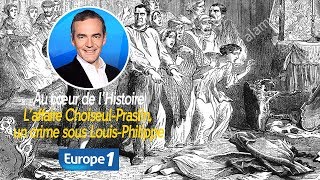 Au cœur de l'histoire: L’affaire ChoiseulPraslin, un crime sous LouisPhilippe (Franck Ferrand)