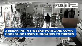 3 break-ins in 3 weeks: SE Portland comic book shop loses thousands to thieves