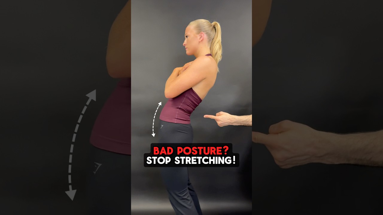 Bad Posture? STOP Stretching!