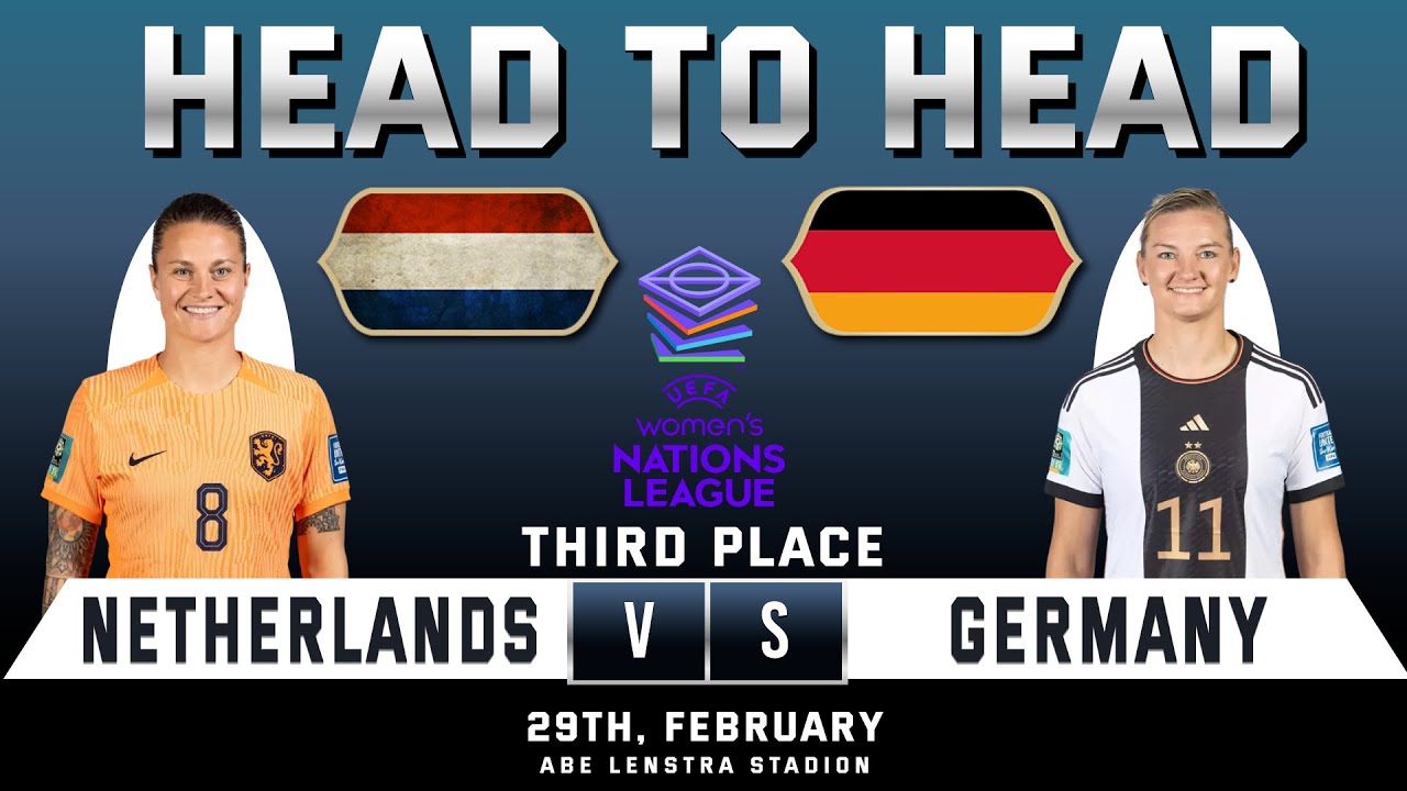 NETHERLANDS vs GERMANY | 3RD PLACE | UEFA WOMEN NATIONS LEAGUE | Predictions & Head to Head Stats