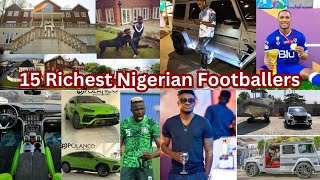 15 Forbes Richest Nigerian Footballers and Net Worth