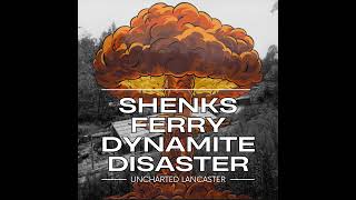 The 1906 Shenks Ferry Dynamite Disaster