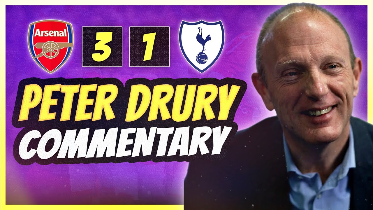 PETER DRURY COMMENTARY! | Arsenal 3-1 Tottenham - YouTube