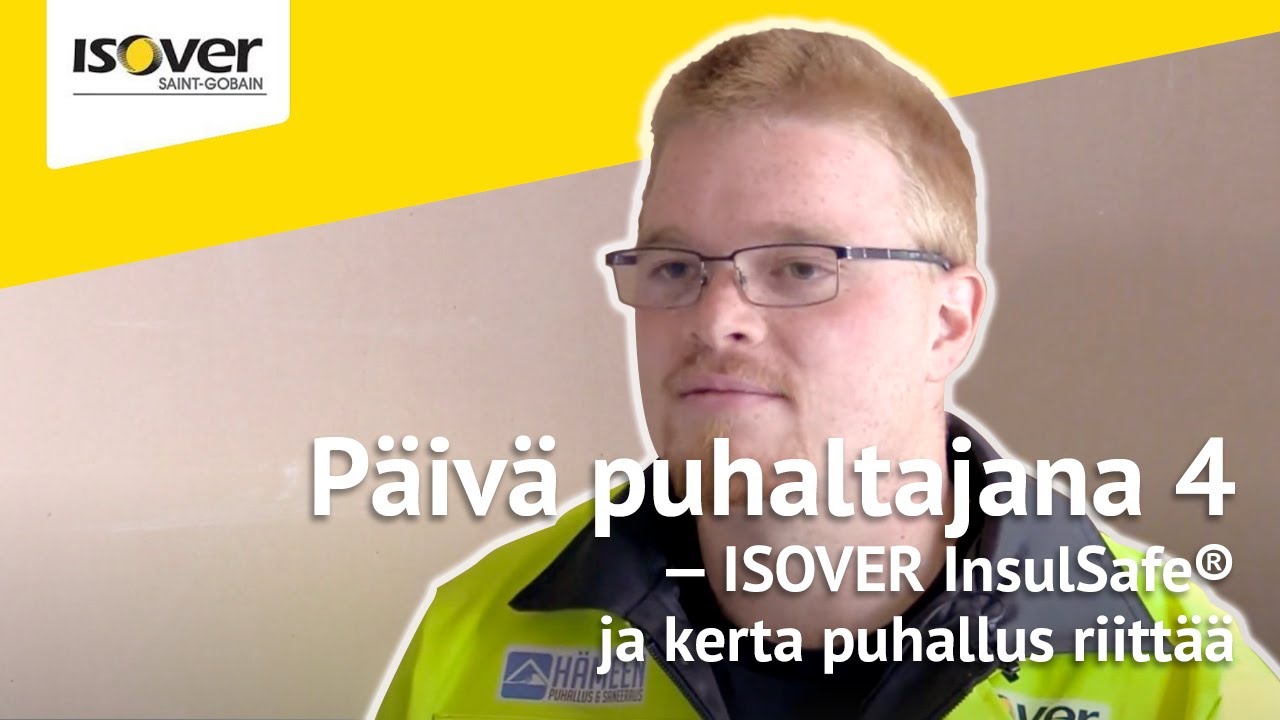 Päivä puhaltajana 4 - ISOVER InsulSafe® ja kerta puhallus riittää