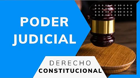 ¿Cuál es la función del Poder Judicial?