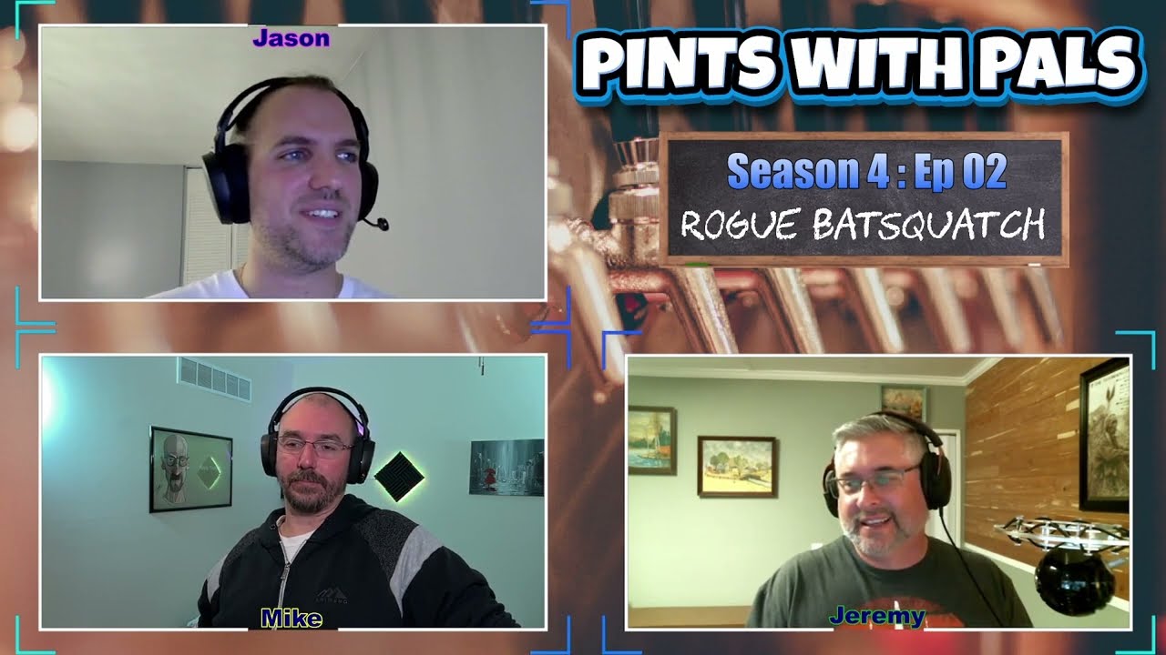 Pints With PALs S04e02 - Rogue Batsquatch