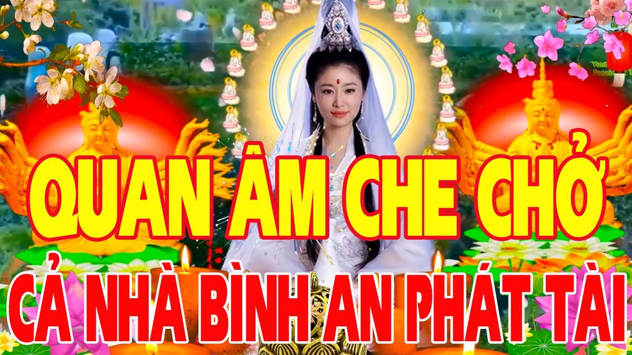 Bật Kinh Này Phật Bà Quán Âm PHÙ HỘ Tai Qua Nạn Khỏi... - youtube