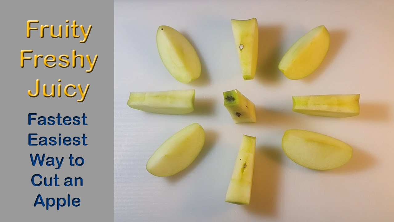 Fastest & Easiest Way To Cut An Apple Apple Cutting & Carving