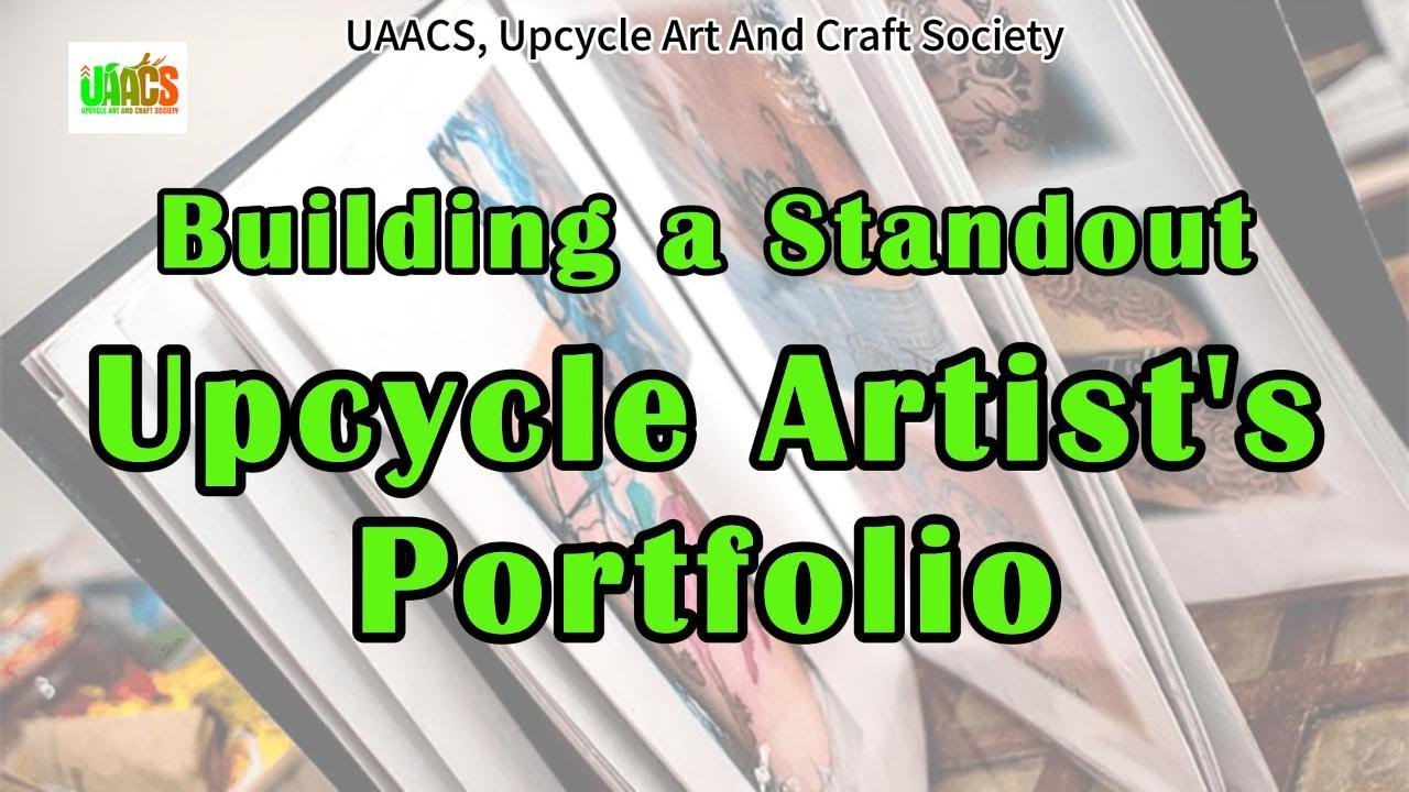 Building a Standout Upcycle Artist's Portfolio