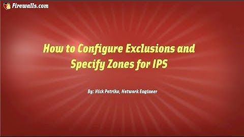 SonicWall Essentials: Configuring Zones & Exclusions for IPS