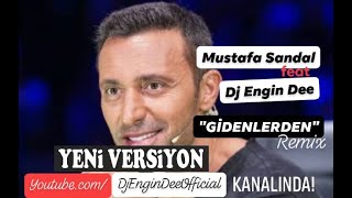 Mustafa Sandal  - Gidenlerden / Remix : Dj Engin Dee Resimi