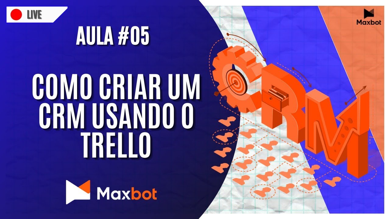 Live #5 - Como Criar um CRM Usando o TRELLO