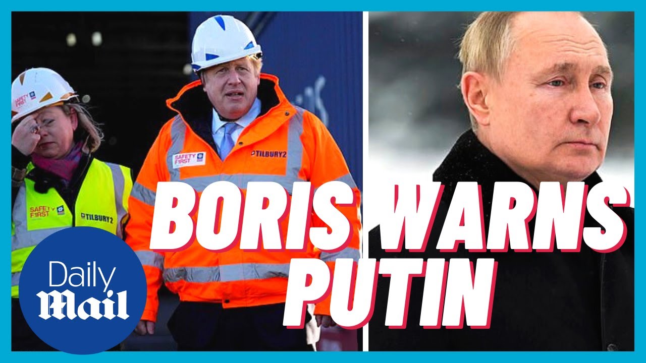 Russia – Ukraine Chaos: Boris Johnson demands Putin ‘Steps back from the Brink’