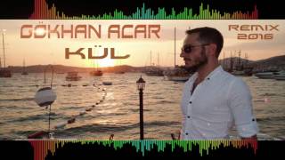 Gökhan Acar - Kül 2016 Remix Resimi