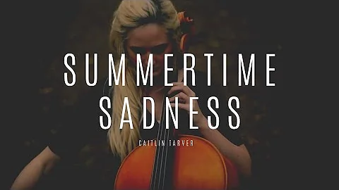 Caitlin Tarver - Summertime Sadness (Cello Cover)