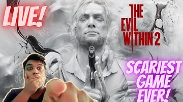 EVIL WITHIN 2 LIVE GAMEPLAY /SCARIEST GAME EVER PART - 1