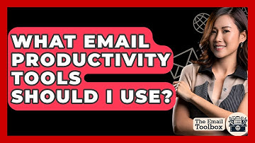 What Email Productivity Tools Should I Use? - TheEmailToolbox.com