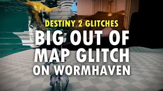Destiny 2 Forsaken Glitches: Big Out of Map on Wormhaven