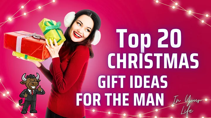 Top 20 Christmas Gifts For The Man in Your Life 2023