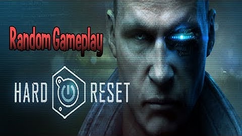 Random Gameplay - Hard Reset (Insane Difficulty)