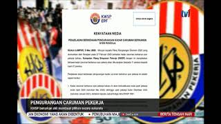 11 MAC 2020 BERITA TGH HARI-PENGURANGAN CARUMAN PEKERJA-KWSP BENARKAN AHLI BUAT PILIHAN