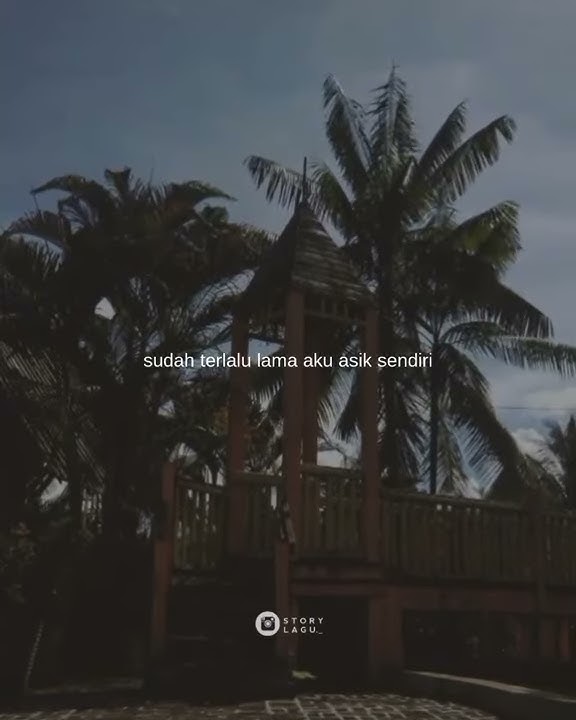STORY WA SUDAH TERLALU LAMA SENDIRI