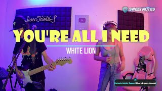 You're all i need | White Lion - Sweetnotes Cover