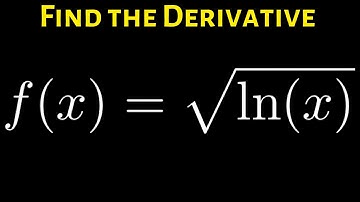 How to Find the Derivative of the Square Root of the Natural Log of x: sqrt(ln(x))