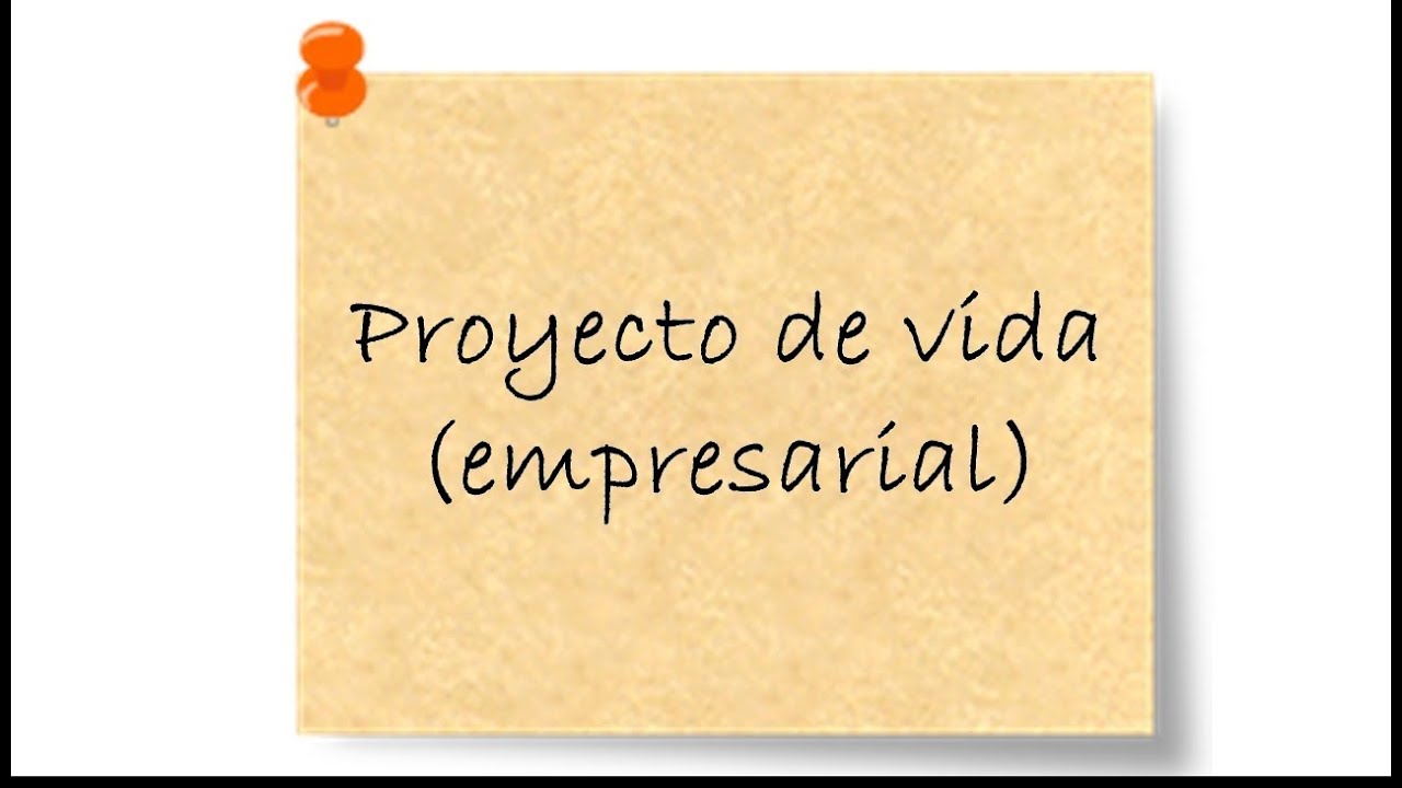 Acciones lejos Que Es Un Proyecto De Vida Empresarial