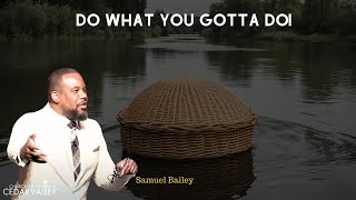 Do What You Gotta Do! - Samuel Bailey