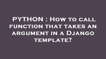 PYTHON : How to call function that takes an argument in a Django template?