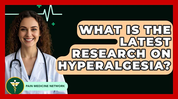 What Is The Latest Research On Hyperalgesia? - Pain Medicine Network