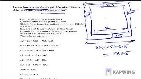 A SQUARE LAWN IS SURROUNDED BY A PATH 2.5m wide . if the are of the path is 165 m2  find the are